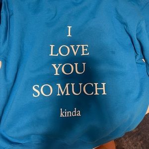 ilysm kinda sweatshirt